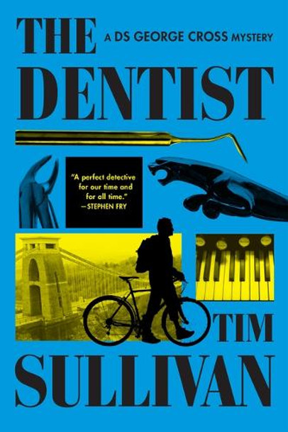 The Dentist: A DS George Cross Mystery Tim Sullivan 9780802167095