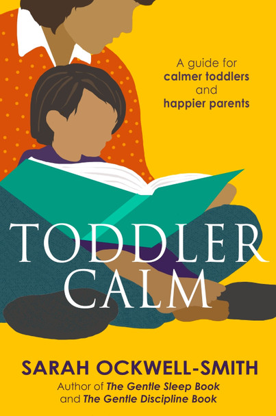 ToddlerCalm: A guide for calmer toddlers and happier parents by Sarah Ockwell-Smith