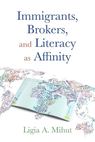 Immigrants, Brokers, and Literacy as Affinity Ligia Mihut 9780822967712