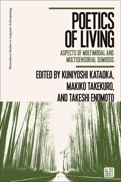 Poetics of Living: Aspects of Multimodal and Multisensorial Semiosis Takeshi Enomoto 9781350441545