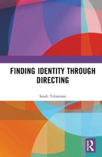 Finding Identity Through Directing by Soseh Yekanians