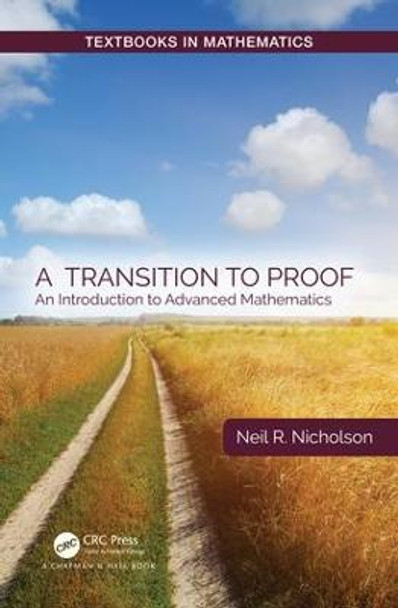 A Transition to Proof: An Introduction to Advanced Mathematics by Neil R. Nicholson