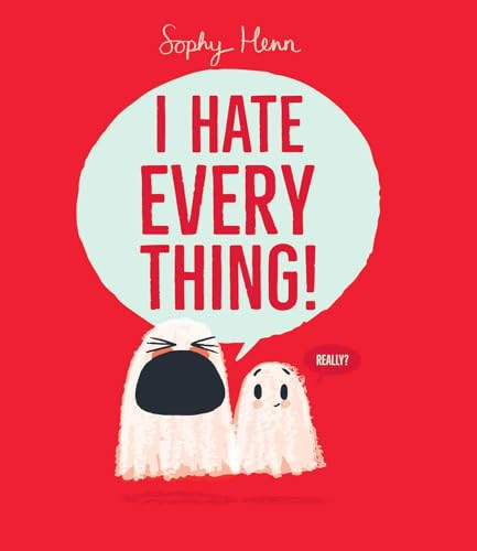 I Hate Everything! by Sophy Henn 9781665980494