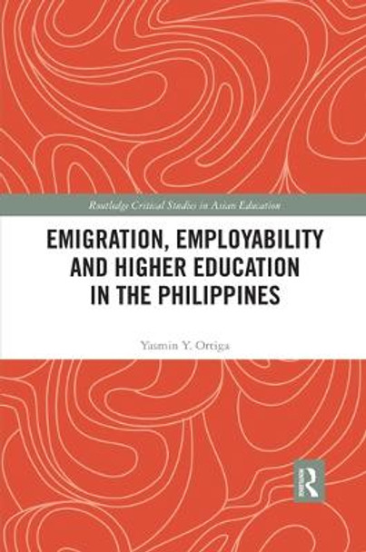 Emigration, Employability and Higher Education in the Philippines by Yasmin  Y. Ortiga