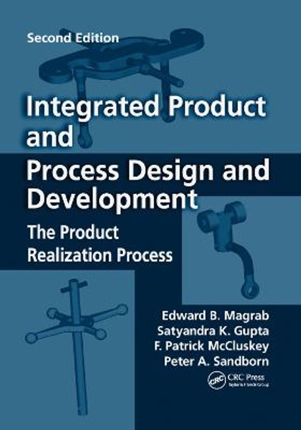 Integrated Product and Process Design and Development: The Product Realization Process, Second Edition by Edward B. Magrab