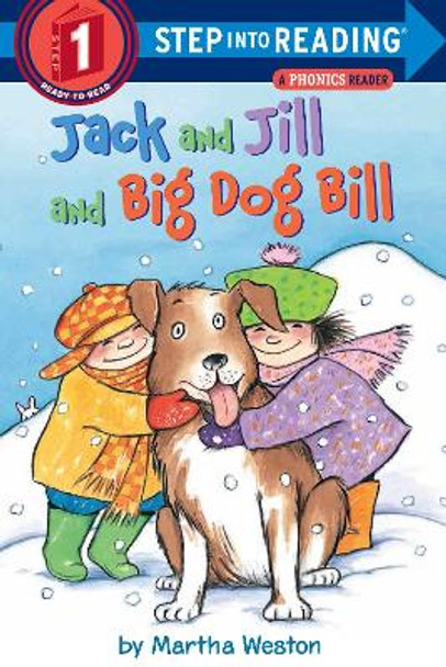 Jack And Jill And Dog Bill: Step Into Reading 1 by Martha Weston