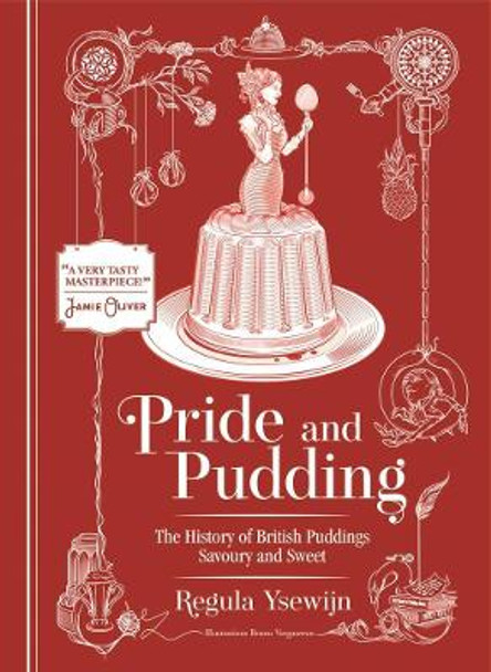Pride and Pudding: The history of British puddings, savoury and sweet by Regula Ysewijn