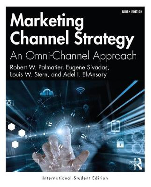 Marketing Channel Strategy: An Omni-Channel Approach -International Student Edition by Robert W. Palmatier