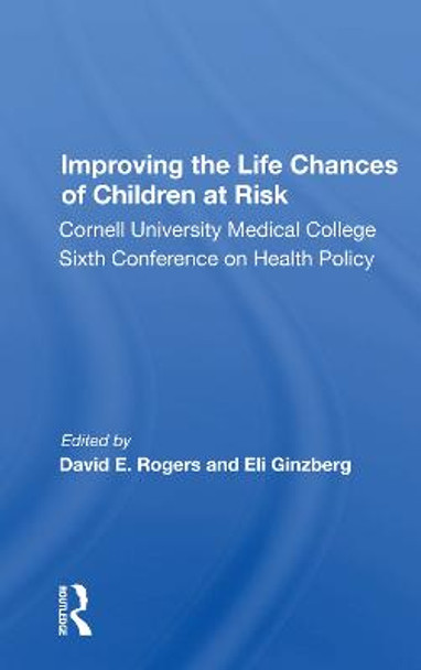 Improving The Life Chances Of Children At Risk by David E. Rogers
