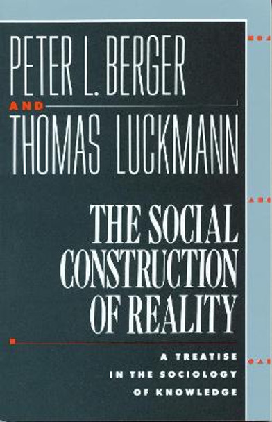 The Social Construction of Reality by Berger