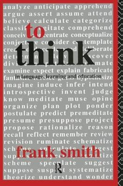 To Think: In Language, Learning and Education by Frank Smith