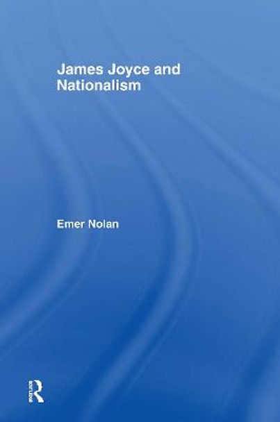 James Joyce and Nationalism by Emer Nolan