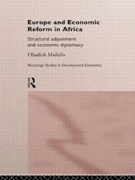 Europe and Economic Reform in Africa: Structural Adjustment and Economic Diplomacy by Obed O. Mailafia