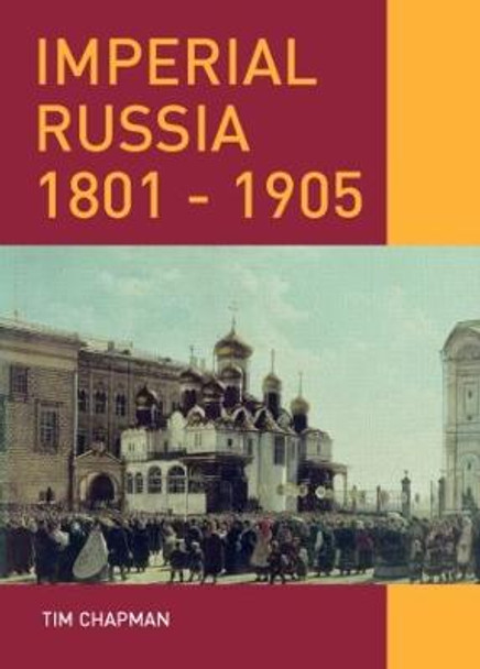 Imperial Russia, 1801-1905 by Tim Chapman