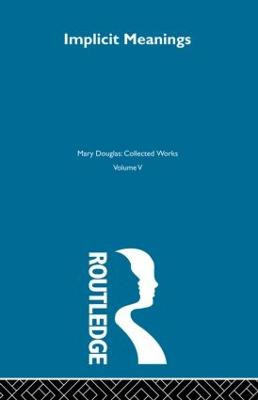 Implicit Meanings Professor Mary Douglas 9780415606738
