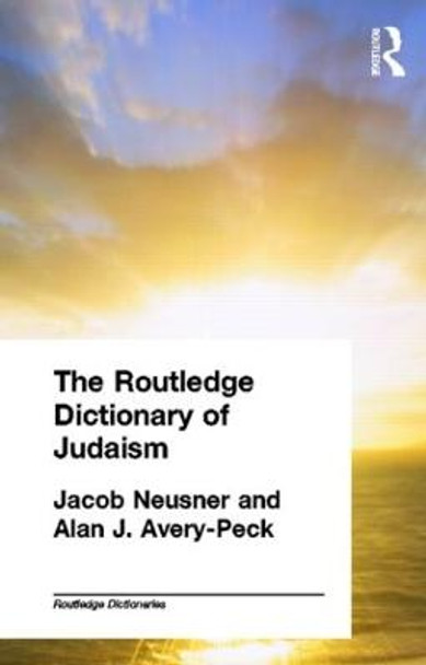 The Routledge Dictionary of Judaism by Alan J. Avery-Peck