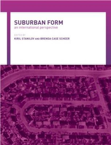 Suburban Form: An International Perspective by Brenda Case Scheer