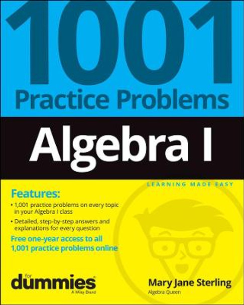 Algebra I: 1001 Practice Problems For Dummies (+ Free Online Practice) by Mary Jane Sterling