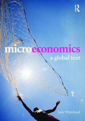 Microeconomics: A Global Text by Judy A. Whitehead