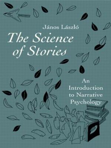 The Science of Stories: An Introduction to Narrative Psychology by Janos Laszlo