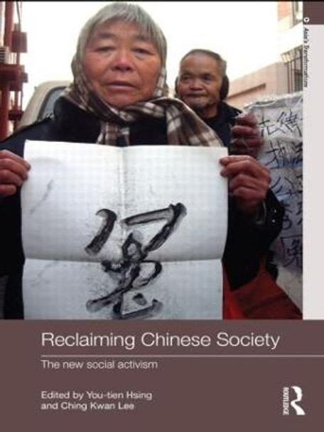 Reclaiming Chinese Society: The New Social Activism by You-tien Hsing