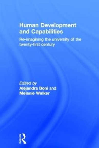 Human Development and Capabilities: Re-imagining the university of the twenty-first century by Alejandra Boni