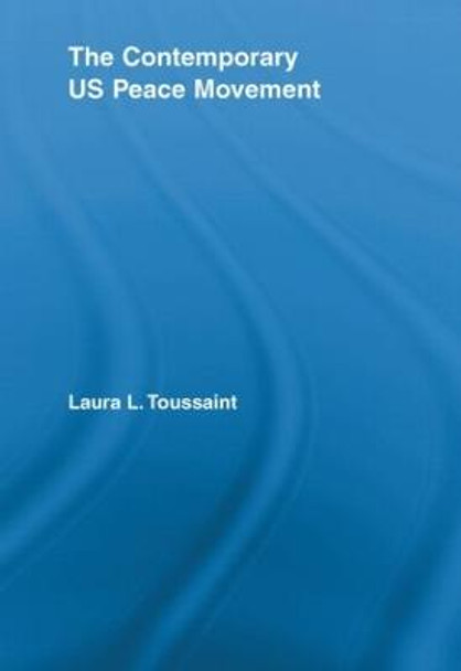 The Contemporary US Peace Movement by Laura Toussaint