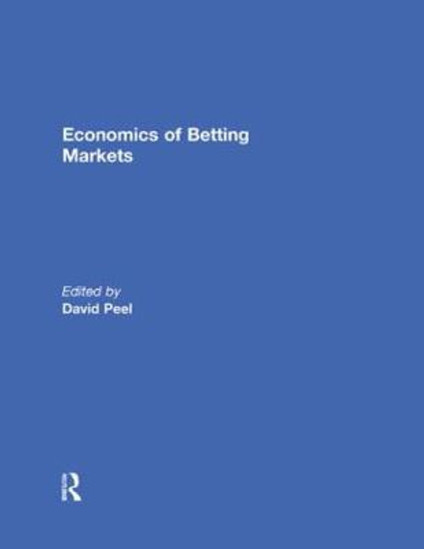 Economics of Betting Markets by David Peel