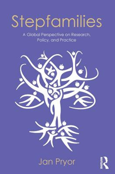 Stepfamilies: A Global Perspective on Research, Policy, and Practice by Jan Pryor