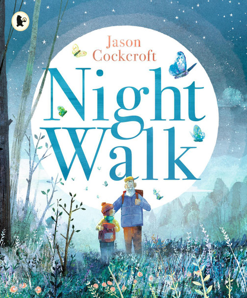 Night Walk Jason Cockcroft 9781529523218