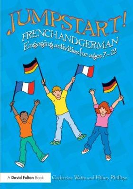 Jumpstart! French and German: Engaging activities for ages 7-12 by Catherine Watts