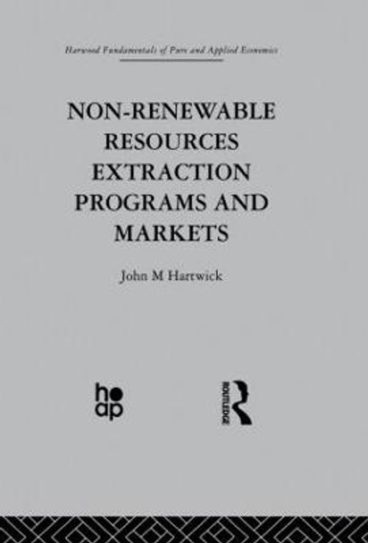 Non-Renewable Resources Extraction Programs and Markets by John M. Hartwick