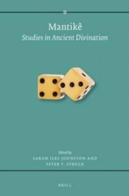Mantike: Studies in Ancient Divination by Sarah Iles Johnston 9789004283343
