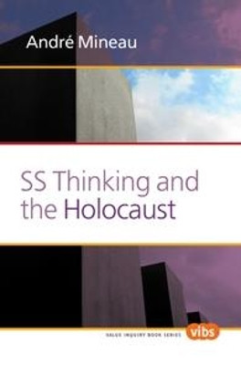 SS Thinking and the Holocaust by Andre Mineau 9789042035065