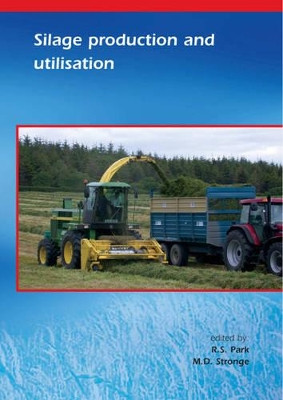 Silage production and utilisation by R.S. Park 9789076998756