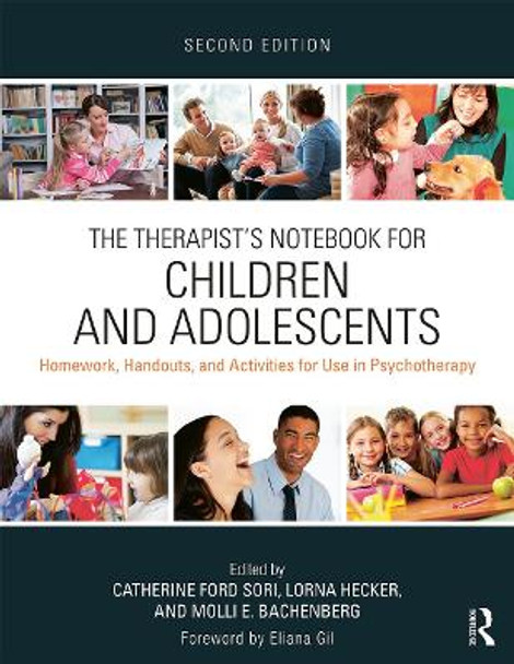 The Therapist's Notebook for Children and Adolescents: Homework, Handouts, and Activities for Use in Psychotherapy by Catherine Ford Sori