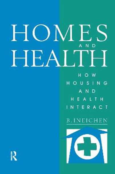 Homes and Health: How Housing and Health Interact by Bernard Ineichen