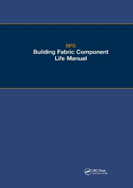 The BPG Building Fabric Component Life Manual by Building Performance Group Ltd