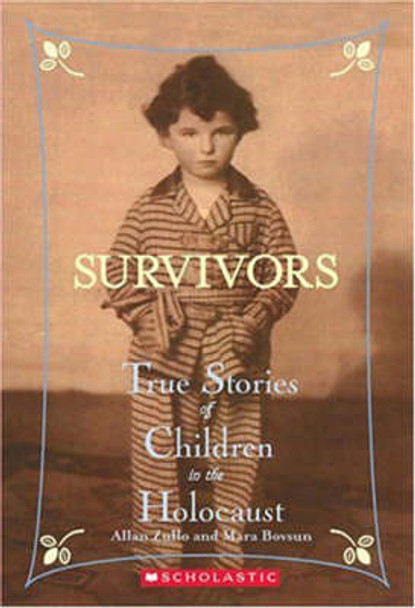 Survivors: True Stories of Children in the Holocaust by Allan Zullo