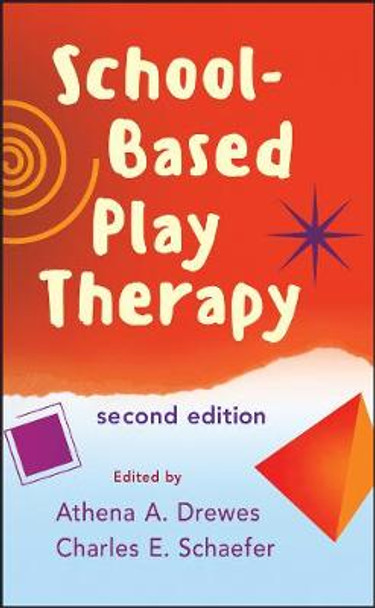 School-Based Play Therapy by Athena A. Drewes