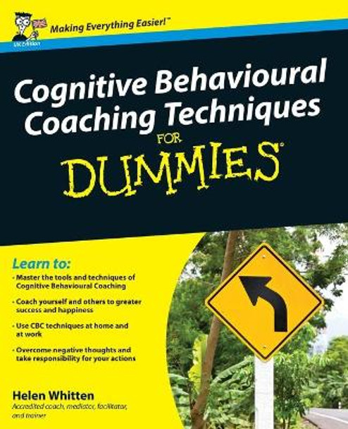 Cognitive Behavioural Coaching Techniques For Dummies by Helen Whitten