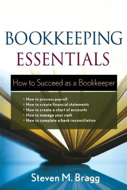 Bookkeeping Essentials: How to Succeed as a Bookkeeper by Steven M. Bragg