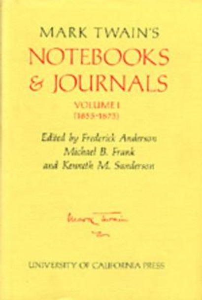 Mark Twain's Notebooks & Journals, Volume I: (1855-1873) by Mark Twain