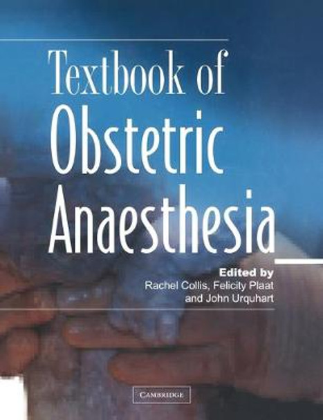 Textbook of Obstetric Anaesthesia by Rachel E. Collis