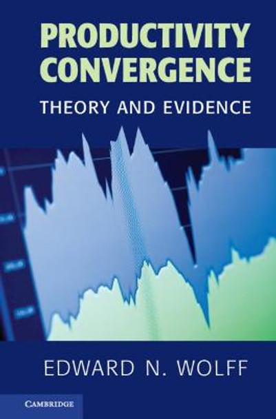 Productivity Convergence: Theory and Evidence by Edward N. Wolff