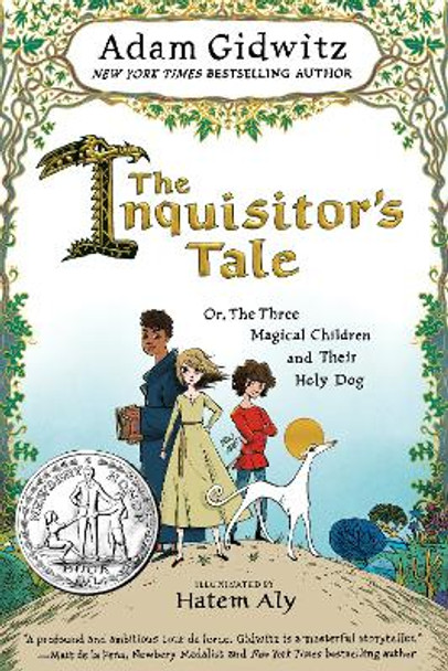 The Inquisitor's Tale: Or, the Three Magical Children and Their Holy Dog by Adam Gidwitz