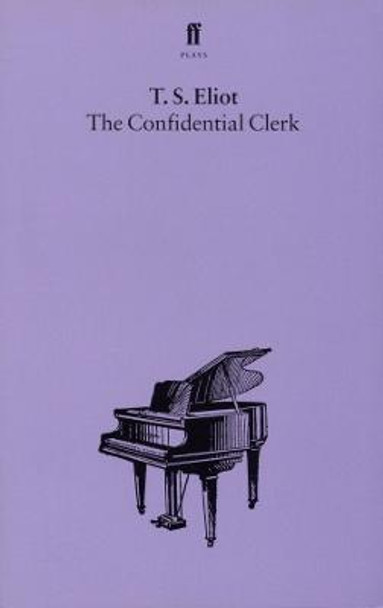 The Confidential Clerk by T. S. Eliot