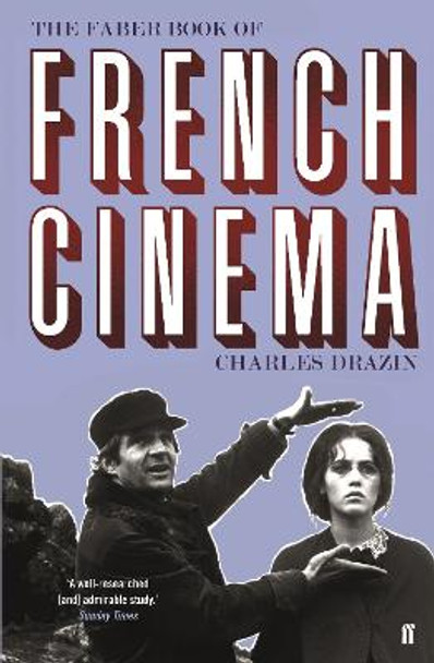 The Faber Book of French Cinema by Charles Drazin