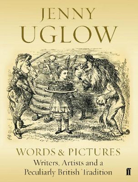 Words & Pictures: Writers, Artists and a Peculiarly British Tradition by Jenny Uglow