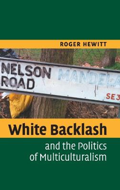 White Backlash and the Politics of Multiculturalism by Roger L. Hewitt